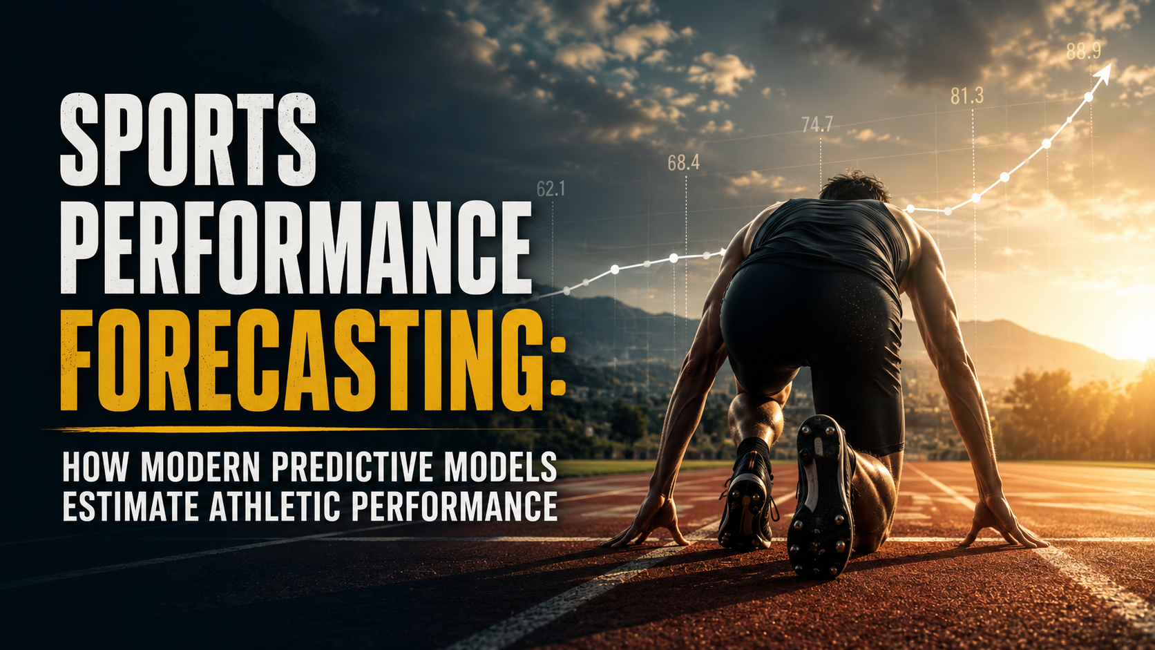 Sports Performance Forecasting: How Modern Predictive Models Estimate Athletic Performance